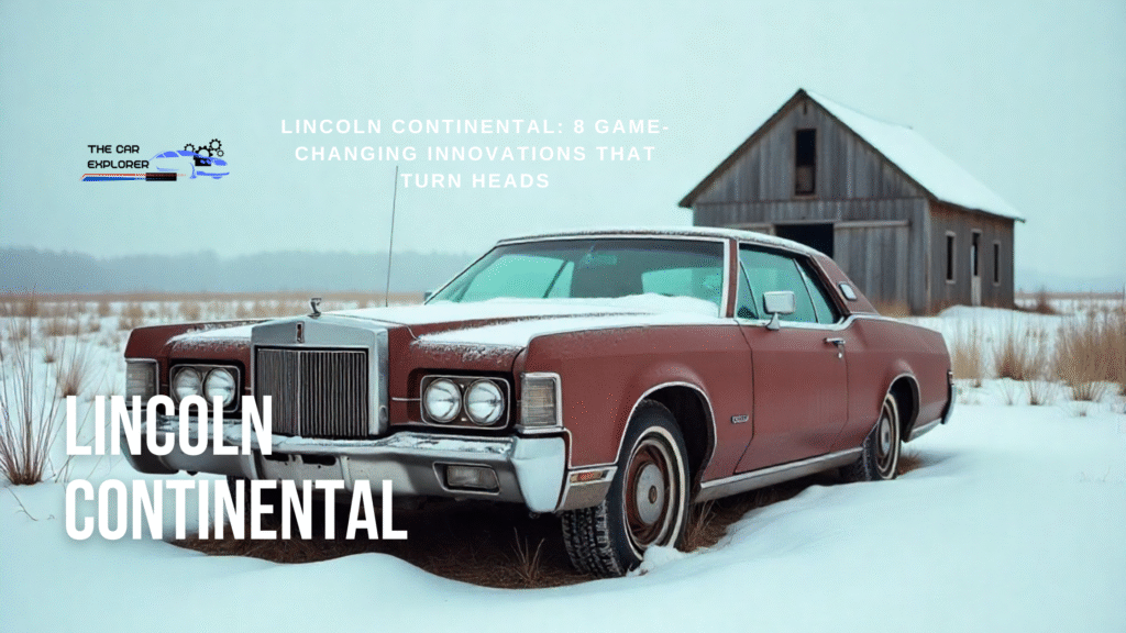 Lincoln Continental: 8 Game-Changing Innovations That Turn Heads